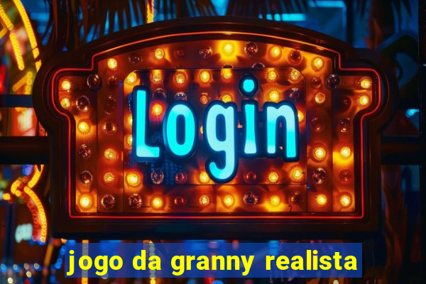 jogo da granny realista